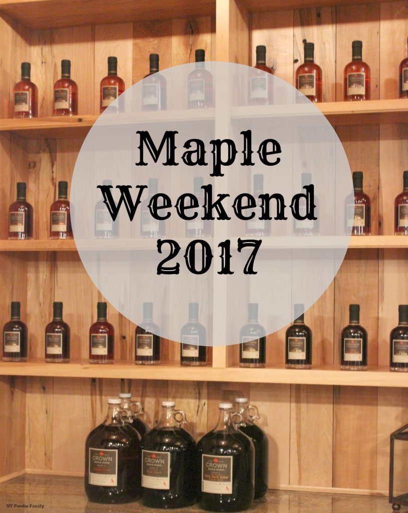 Maple Weekend 2017 NY Foodie Family