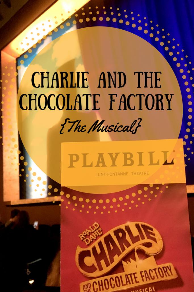 The musical Charlie and the Chocolate Factory. 
