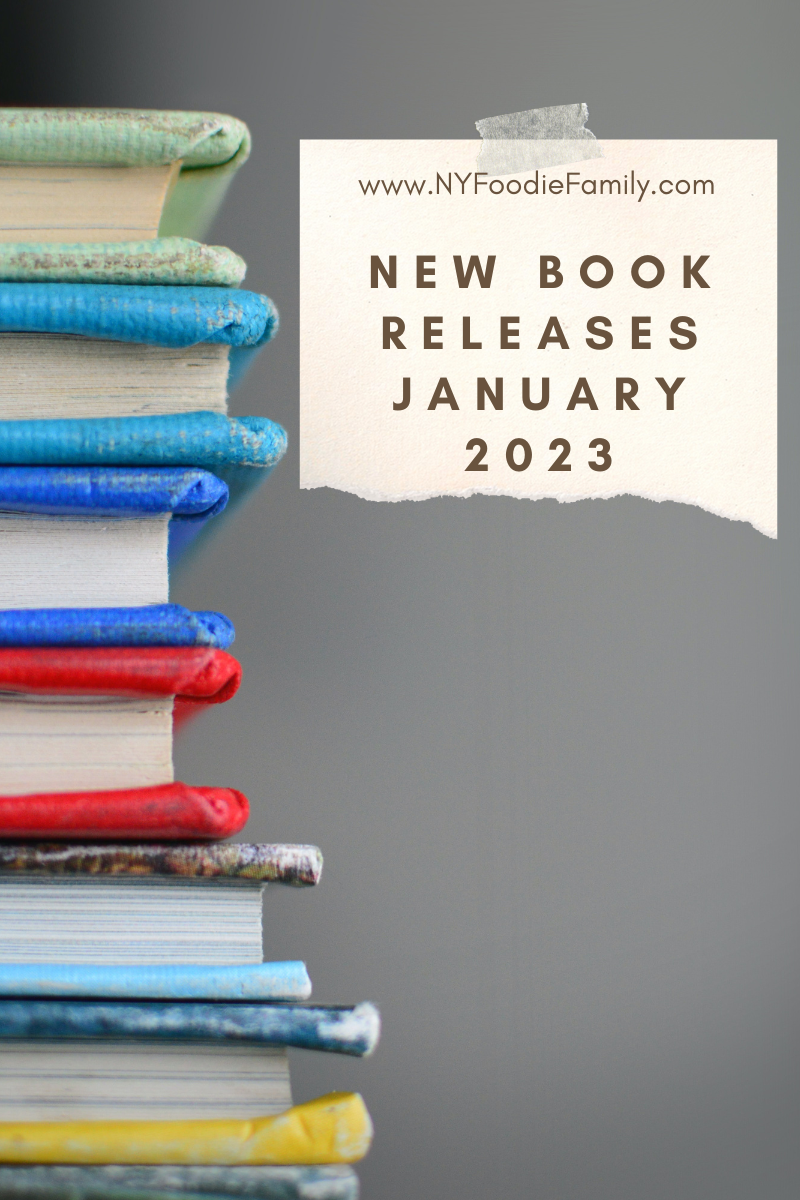 New Book Releases January 2023 - NY Foodie Family