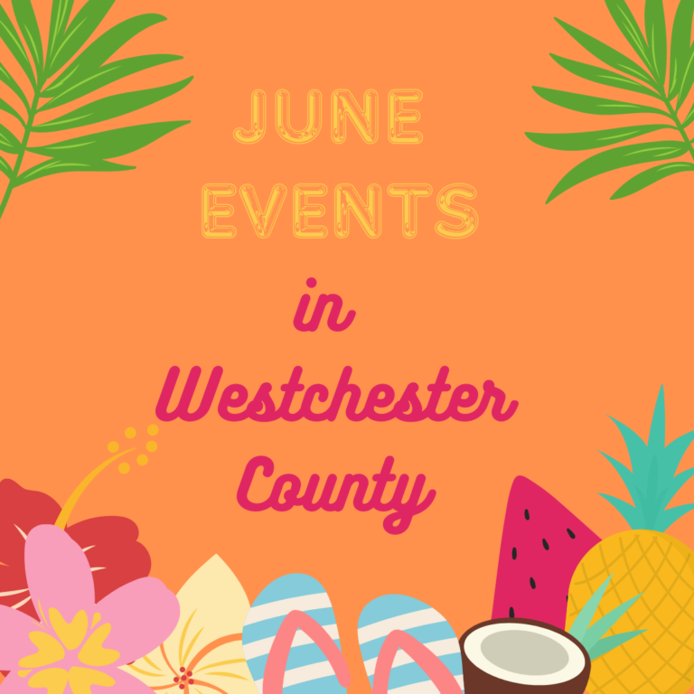 June 2024 Events in Westchester County NY Foodie Family